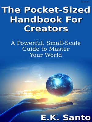 cover image of The Pocket-Sized Handbook For Creators...A Powerful, Small-Scale Guide to Master Your World